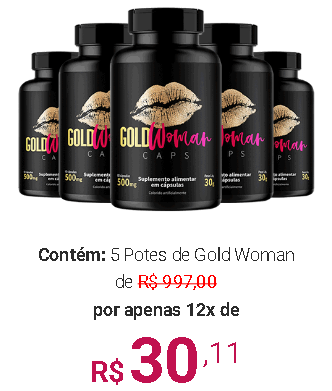gold woman caps preço comprar 5 potes - GOLD WOMAN CAPS Funciona? Bula, Composição, Fórmula, Ingredientes, Preço → Comprar